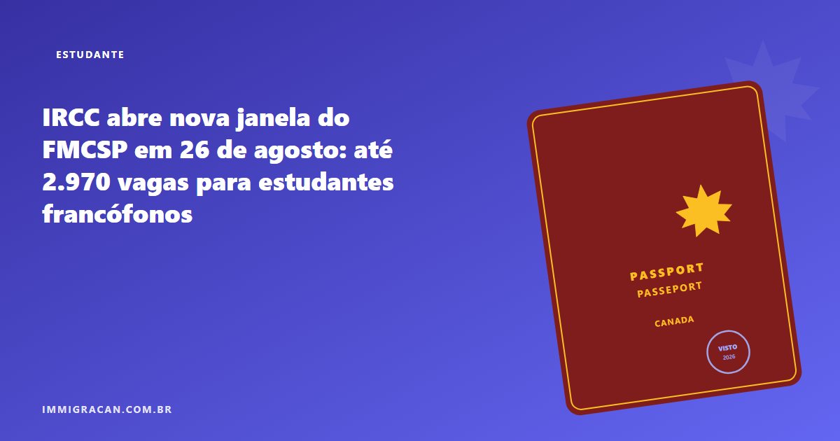 Ilustração do artigo IRCC opens new FMCSP window on August 26: up to 2,970 spots for francophone students — ImmigraCan, imigração canadense para brasileiros