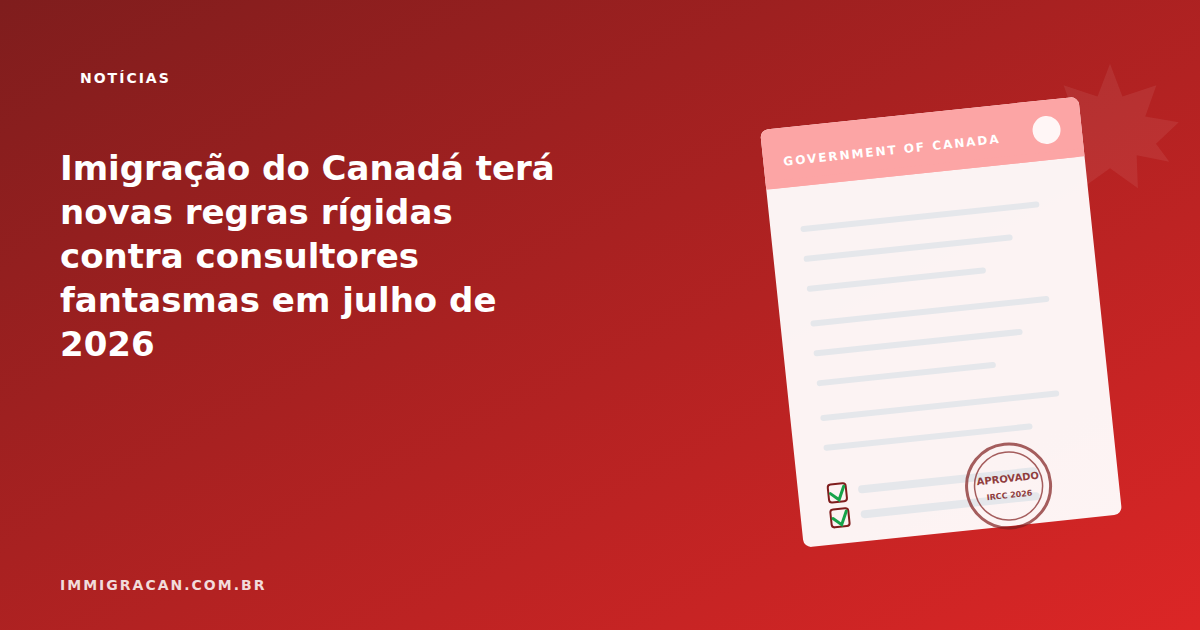 Ilustración del artículo La inmigración canadiense tendrá nuevas reglas duras contra los consultores fantasma en julio de 2026 — ImmigraCan, guía de inmigración a Canadá