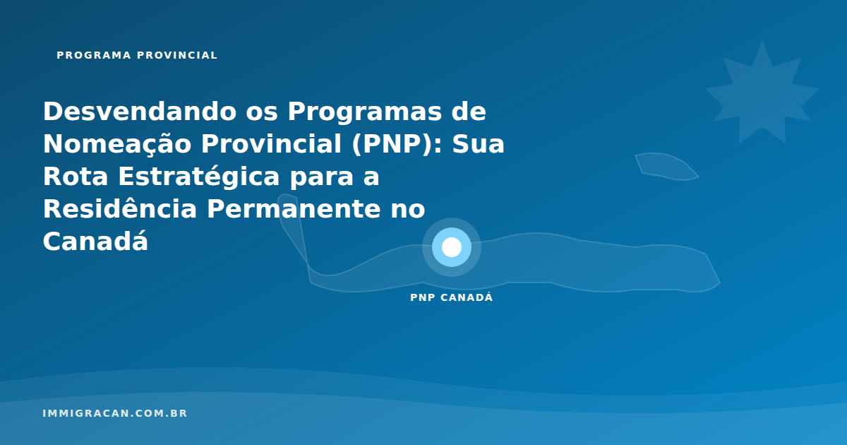 Ilustración del artículo PNP en Canadá: qué es y cómo funciona en 2026 — ImmigraCan, guía de inmigración a Canadá